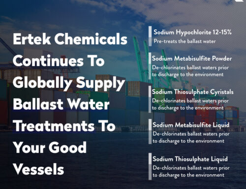 Ertek Chemicals Continues To Globally Supply Ballast Water Treatments To Your Good Vessels